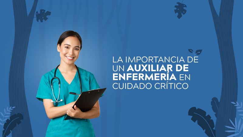 La-importancia-de-un-auxiliar-de-enfermería-en-cuidado-crítico