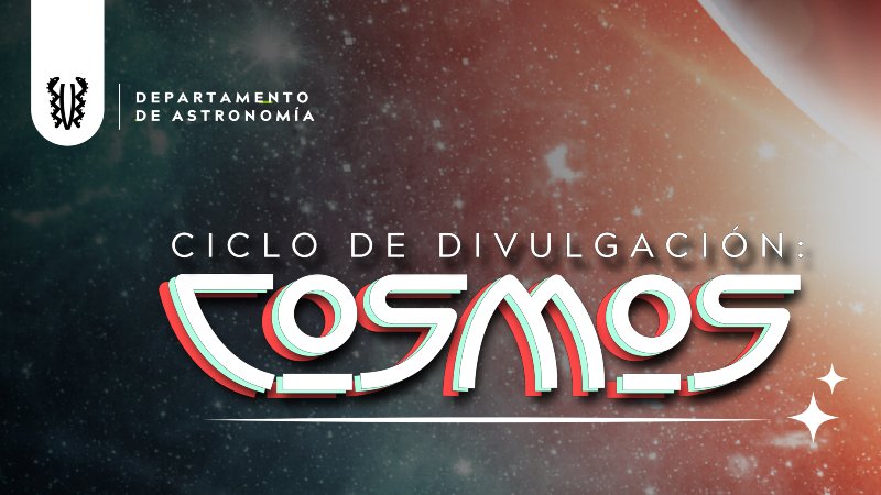 Ciclo de divulgación Cosmos Universidad El Bosque