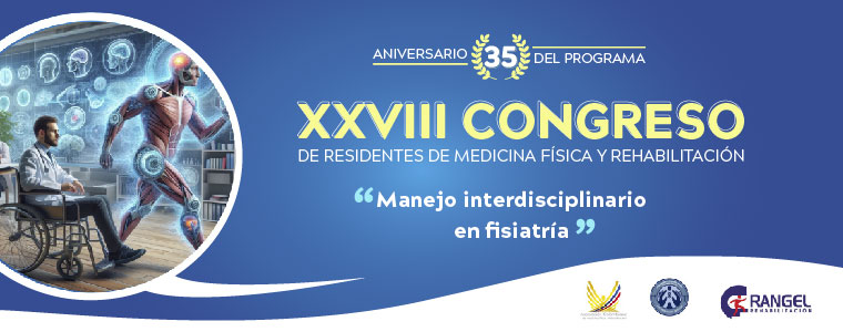 XXVIII Congreso de residentes de medicina física y rehabilitación 2024