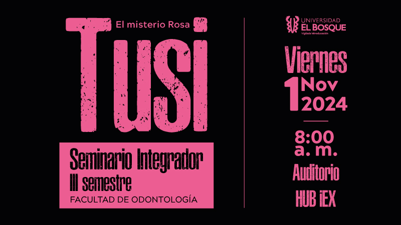 Tusi: El misterio Rosa Universidad El Bosque