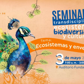 Seminario Transdisciplinar Ecosistemas, biodiversidad y cultura